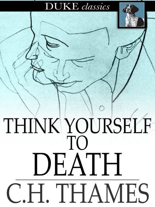 Title details for Think Yourself to Death by C. H. Thames - Available